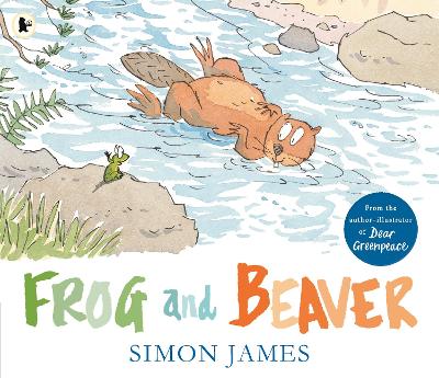 Frog and Beaver by Simon James