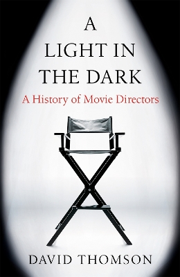 A Light in the Dark: A History of Movie Directors book