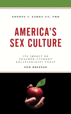 America's Sex Culture: Its Impact on Teacher-Student Relationships Today book