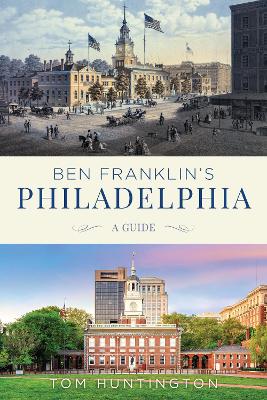 Ben Franklin's Philadelphia: A Guide book