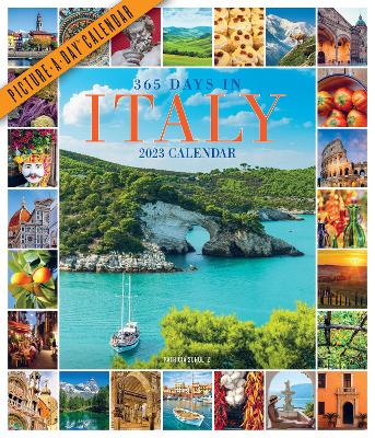 365 Days in Italy Picture-A-Day Wall Calendar 2023: For People Who Love Italy and All Things Italian book