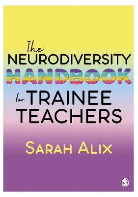 The Neurodiversity Handbook for Trainee Teachers by Sarah Alix