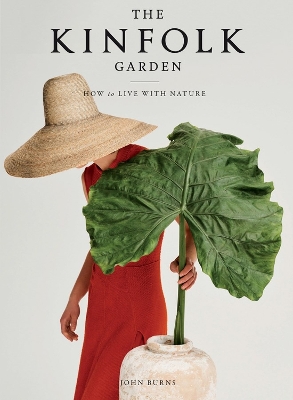 The Kinfolk Garden: How to Live with Nature book