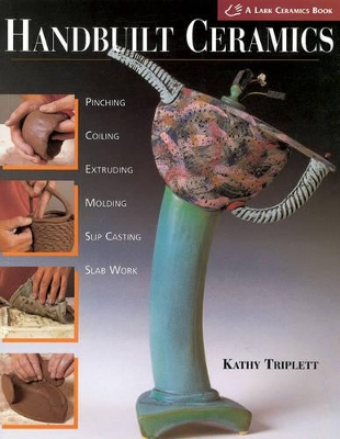 Handbuilt Ceramics: Pinching, Coiling, Extruding, Molding, Slip Casting, Slab Work book