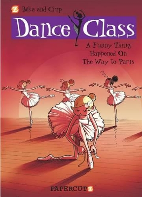 Dance Class #4: A Funny Thing Happened on the Way to Paris... book