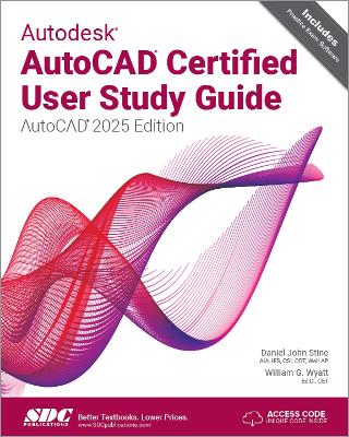 Autodesk AutoCAD Certified User Study Guide: AutoCAD 2025 Edition book