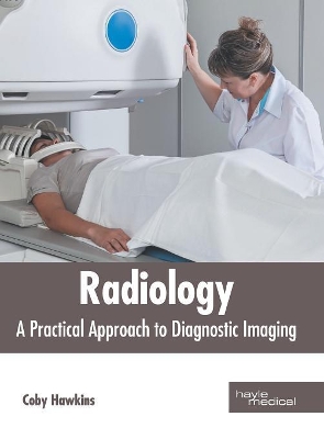 Radiology: A Practical Approach to Diagnostic Imaging book