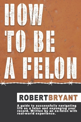 How to Be a Felon book