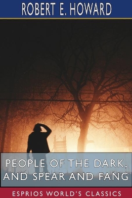 People of the Dark, and Spear and Fang (Esprios Classics) book