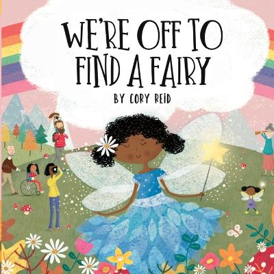 We're Off to Find a Fairy by Cory Reid