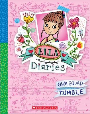 Gym Squad Tumble (Ella Diaries #16) by Meredith Costain