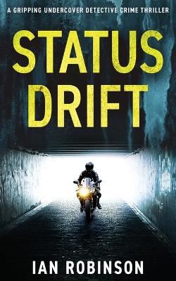 Status Drift: A gripping undercover detective crime thriller book