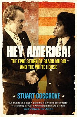 Hey America!: The Epic Story of Black Music and the White House book