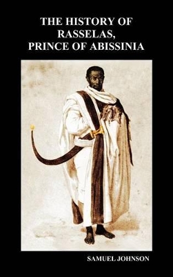 The History of Rasselas, Prince of Abissinia (Hardback) by Samuel Johnson