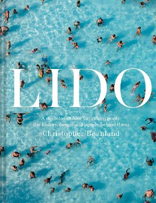 Lido: A dip into outdoor swimming pools: the history, design and people behind them book