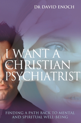 I Want a Christian Psychiatrist book