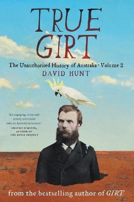True Girt: The Unauthorised History of Australia book