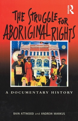 Struggle for Aboriginal Rights by Bain Attwood