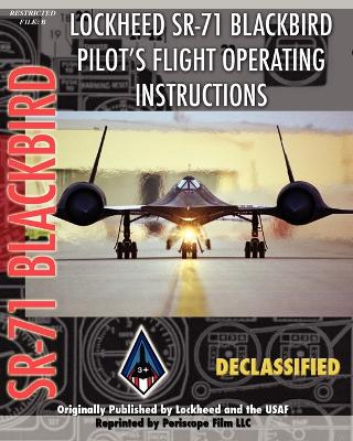 Lockheed SR-71 Blackbird Pilot's Flight Operating Instructions book