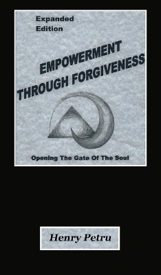 Empowerment Through Forgiveness: Opening The Gate of The Soul book