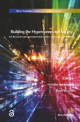 Building the Hyperconnected Society- Internet of Things Research and Innovation Value Chains, Ecosystems and Markets by Ovidiu Vermesan