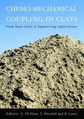 Chemo-Mechanical Coupling in Clays: From Nano-scale to Engineering Applications: Proceedings of the Workshop, Maratea, 38-30 June 2001 book