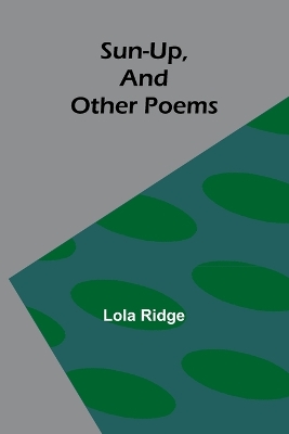 Sun-Up, and Other Poems book