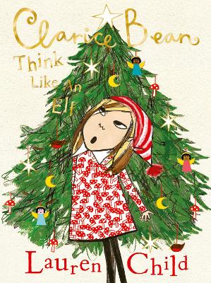 Clarice Bean: Think Like an Elf by Lauren Child