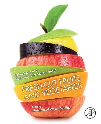 Fresh-Cut Fruits and Vegetables: Technologies and Mechanisms for Safety Control book