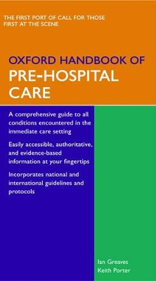 Oxford Handbook of Pre-Hospital Care by Ian Greaves