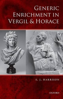 Generic Enrichment in Vergil and Horace by S. J. Harrison