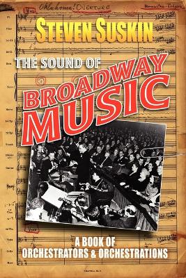 The Sound of Broadway Music by Steven Suskin