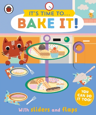 It's Time to... Bake It!: You can do it too, with sliders and flaps book