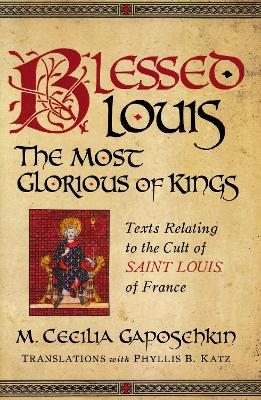 Blessed Louis, the Most Glorious of Kings book