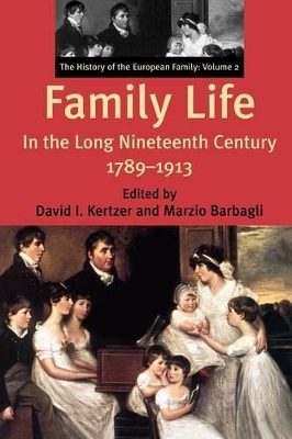 Family Life in the Long Nineteenth Century, 1789-1913 book