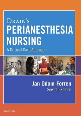 Drain's PeriAnesthesia Nursing by Jan Odom-Forren