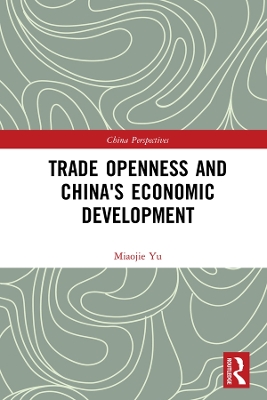 Trade Openness and China's Economic Development by Miaojie Yu