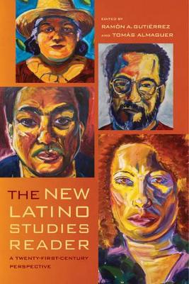 The New Latino Studies Reader by Ramon A. Gutierrez