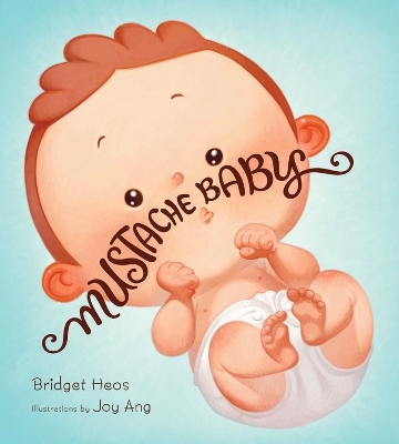 Mustache Baby Board Book by Bridget Heos