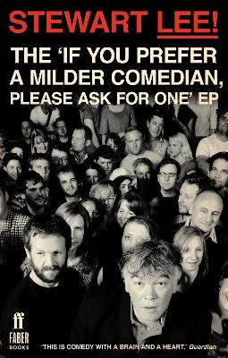 Stewart Lee! The 'If You Prefer a Milder Comedian Please Ask For One' EP book