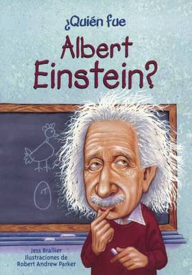 Quien Fue Albert Einstein? (Who Was Albert Einstein?) by Jess Brallier
