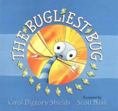 The The Bugliest Bug by Carol Diggory Shields