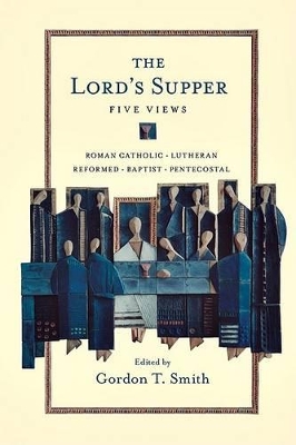 The Lord's Supper: Five Views book