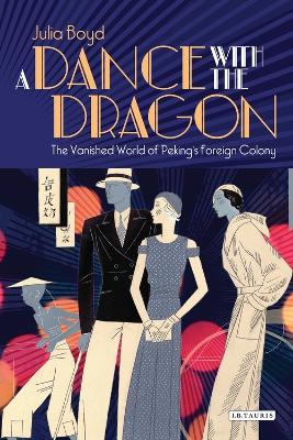 A A Dance with the Dragon by Julia Boyd