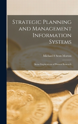 Strategic Planning and Management Information Systems: Some Implications of Present Research book