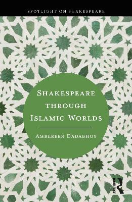 Shakespeare through Islamic Worlds book