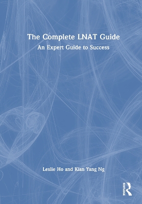 The Complete LNAT Guide: An Expert Guide to Success by Leslie Ho