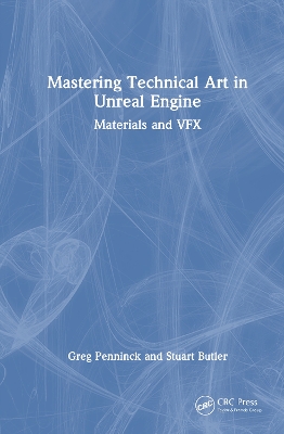 Mastering Technical Art in Unreal Engine: Materials and VFX book
