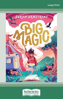 Big Magic (CBCA Notable Book) by Sarah Armstrong