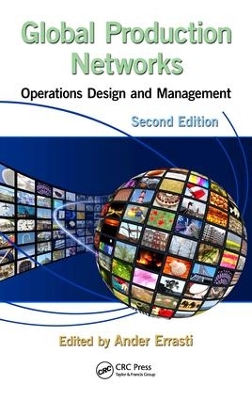Global Production Networks: Operations Design and Management, Second Edition by Ander Errasti